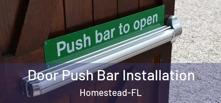 Door Push Bar Installation Homestead-FL