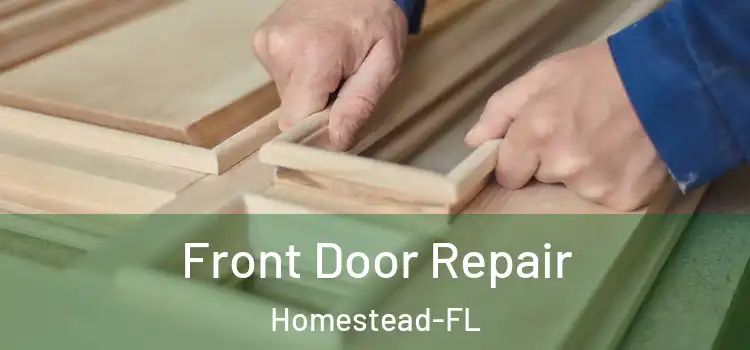  Front Door Repair Homestead-FL