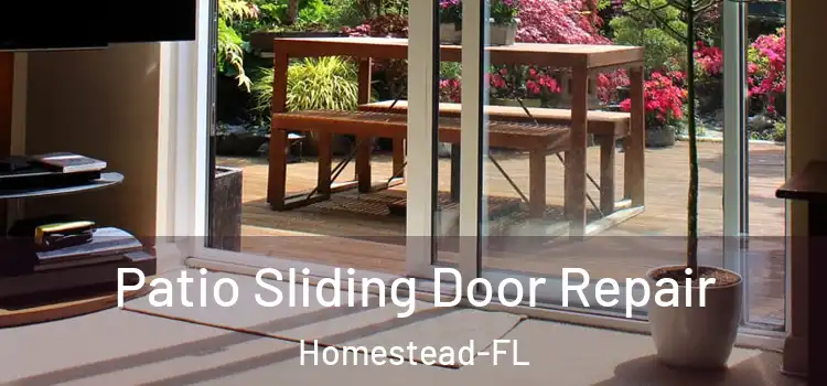 Patio Sliding Door Repair Homestead-FL